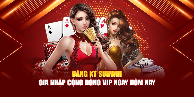 Đăng Ký Sunwin - Gia Nhập Cộng Đồng VIP Ngay Hôm Nay