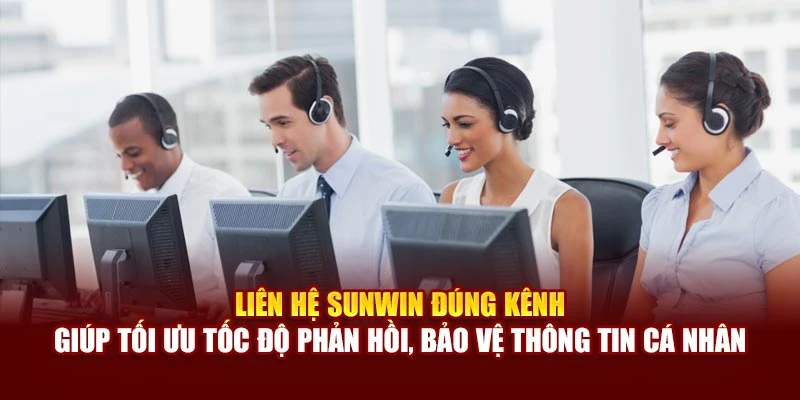 Liên hệ Sunwin đúng kênh giúp tối ưu tốc độ phản hồi, bảo vệ thông tin cá nhân