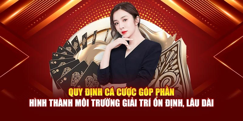 Quy định cá cược góp phần hình thành môi trường giải trí ổn định, lâu dài