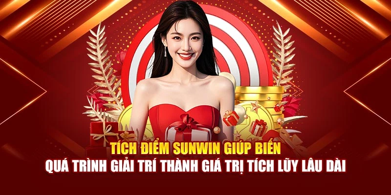 Tích điểm Sunwin giúp biến quá trình giải trí thành giá trị tích lũy lâu dài