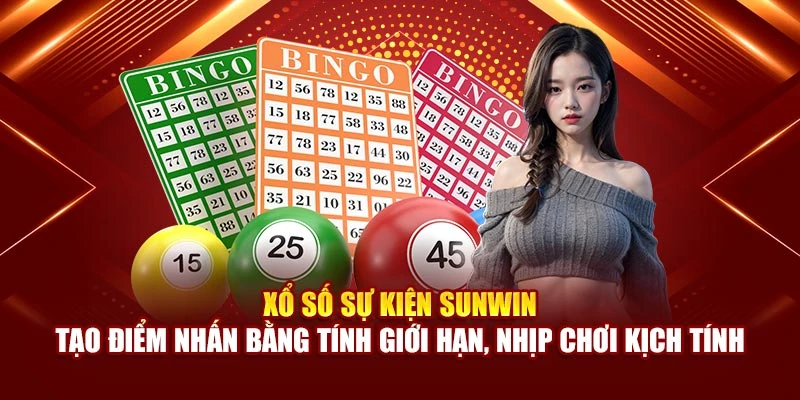 Xổ số sự kiện Sunwin tạo điểm nhấn bằng tính giới hạn, nhịp chơi kịch tính